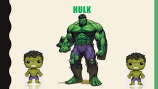 HULK
 