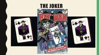 THE JOKER
 