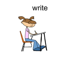 write
 