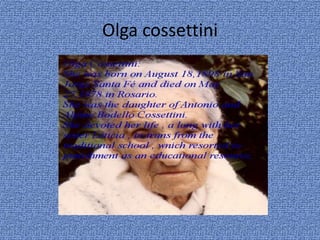 Olga cossettini
 