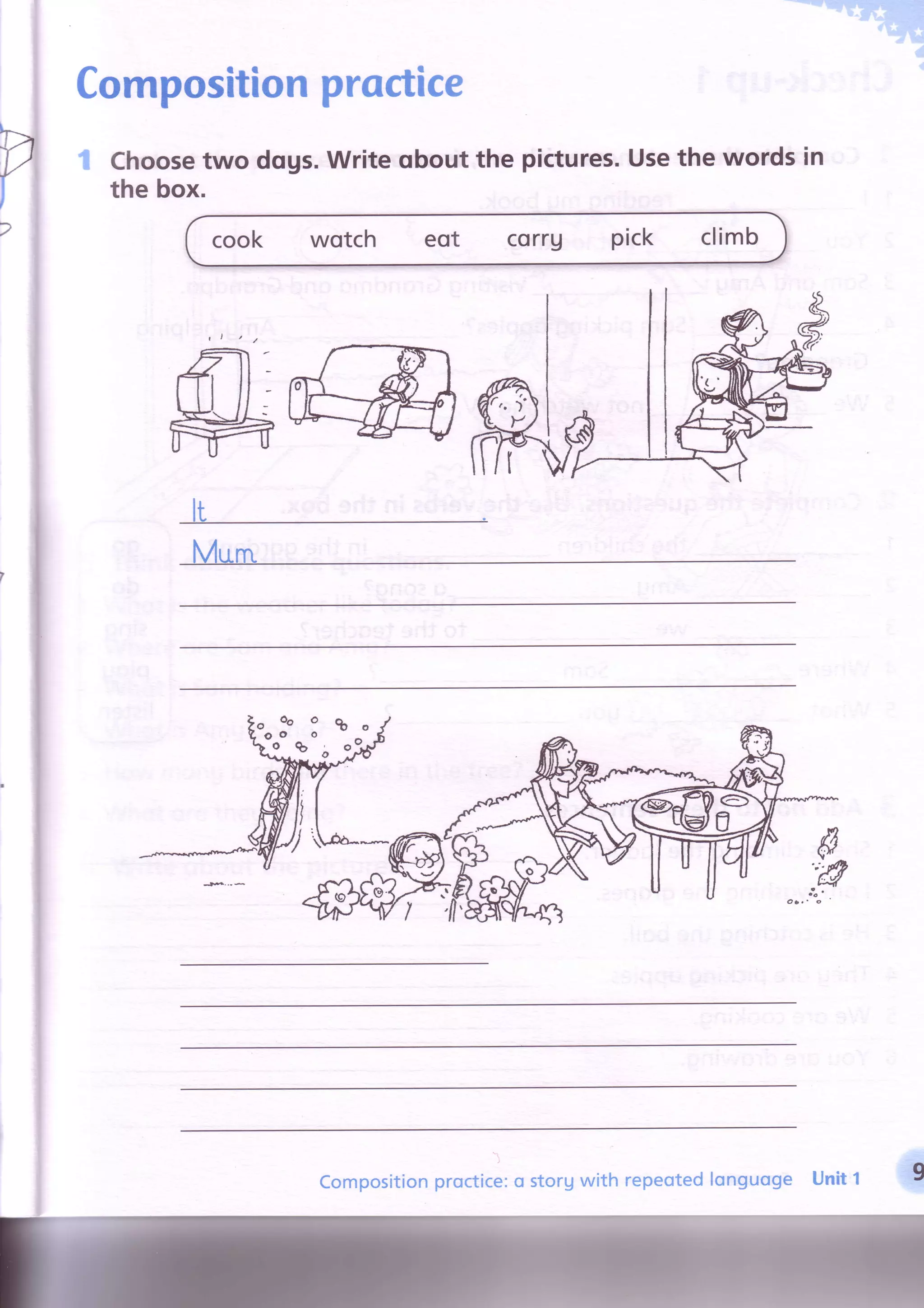 Compositionproctice
Choosetwo dogs.Write obout the pictures.Usethe words in
the box.
cook wotch eot corrg Pick climb
Compositionproctice:o storgwith repeotedlonguoge Unitt
tS
 