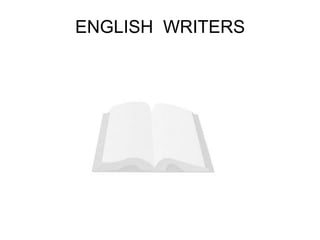 ENGLISH WRITERS
 