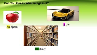 Can You Guess What image is it?
a car
an apple
the library
 