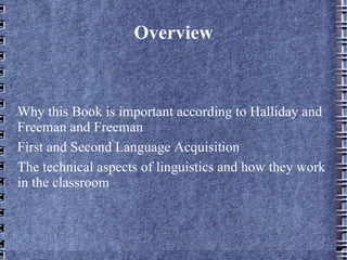Overview Why this Book is important according to Halliday and Freeman and Freeman 