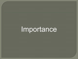 Importance
 
