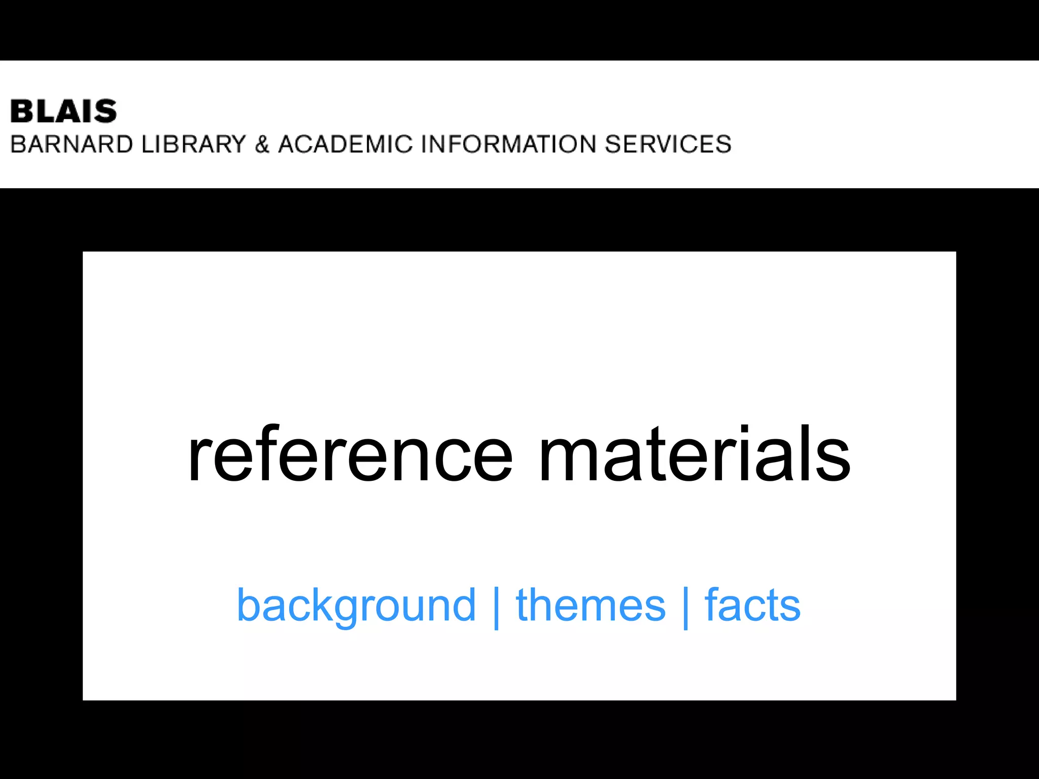 reference materials
background | themes | facts
 
