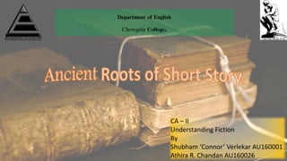 Department of English
Chowgule College.
CA – II
Understanding Fiction
By
Shubham ‘Connor’ Verlekar AU160001
Athira R. Chandan AU160026
 