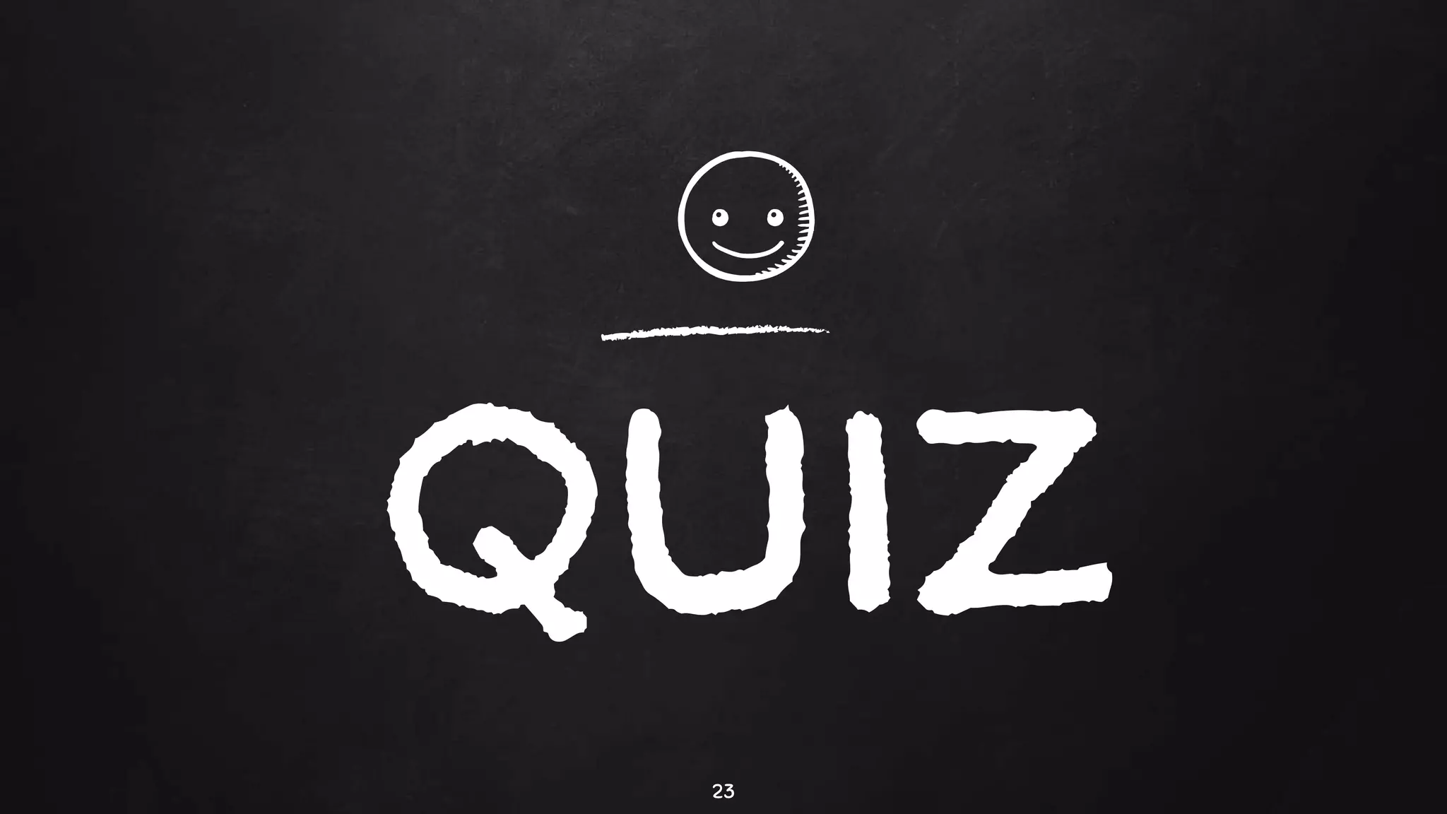 23
quiz
 