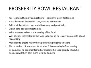 Comparative between Singapore
Chicken Rice and Prosperity Bowl
Restaurant
 