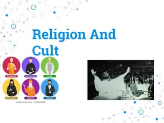 Religion And
Cult
 