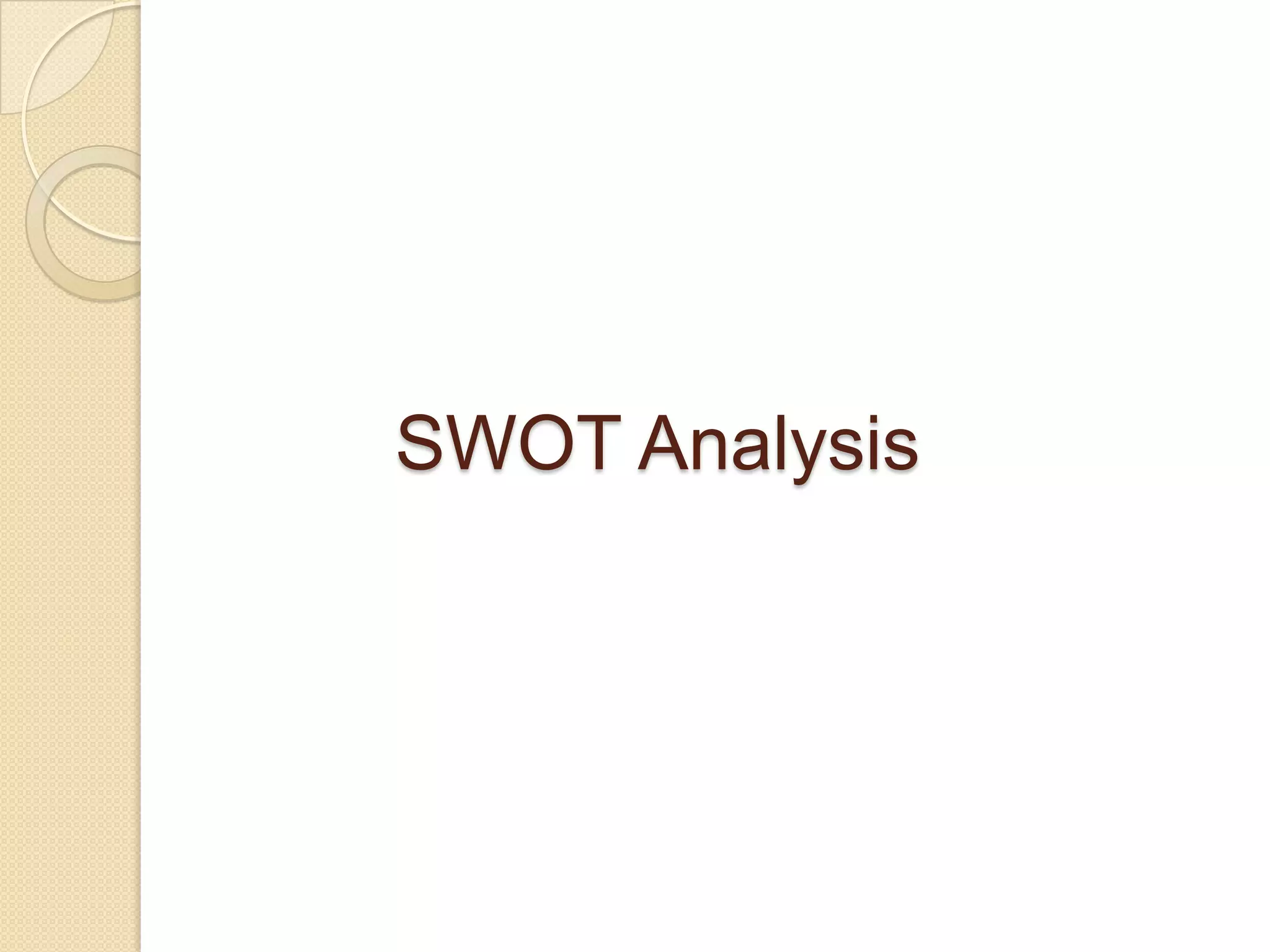 SWOT Analysis
 
