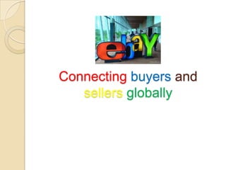 Connecting buyers and
   sellers globally
 