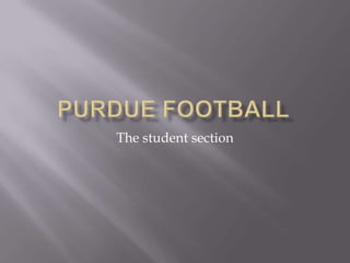 Purdue Football The student section 
