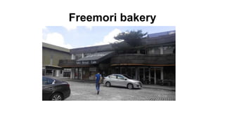 Freemori bakery
 