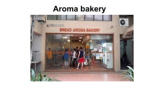 Aroma bakery
 