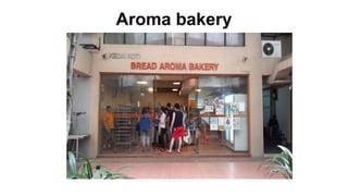 Aroma bakery
 
