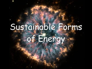 Sustainable Forms of Energy 