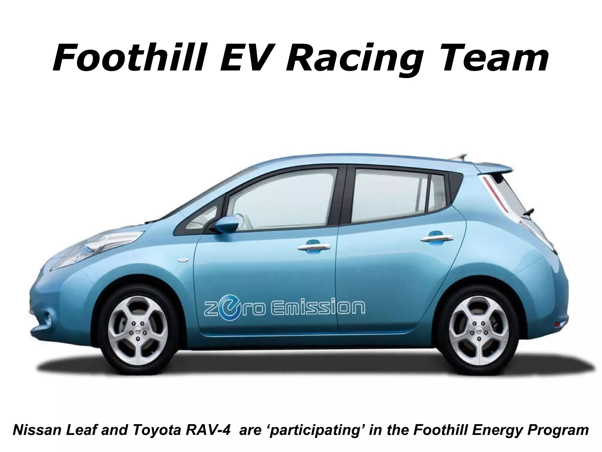 Foothill EV Racing Team Nissan Leaf and Toyota RAV-4  are ‘participating’ in the Foothill Energy Program 