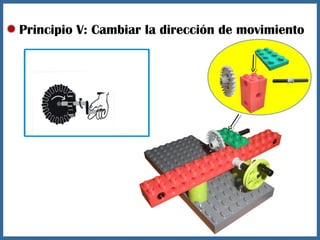 Principio V: Cambiar la dirección de movimiento
 