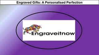 Engraved Gifts: A Personalised Perfection
 