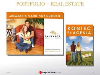 PORTFOLIO – REAL ESTATE




4.02.13                             11
 