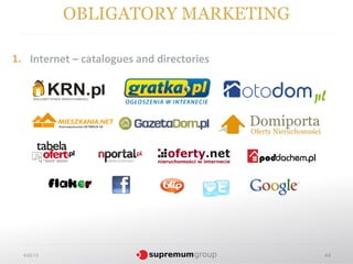 OBLIGATORY MARKETING

1. Internet – catalogues and directories




  4.02.13                                  44
 