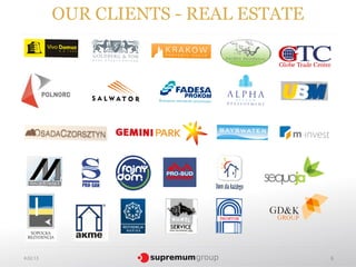 OUR CLIENTS - REAL ESTATE




4.02.13                               6
 