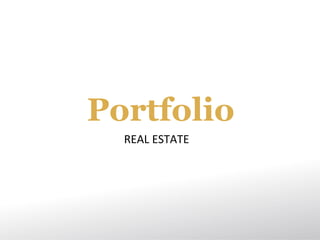 Portfolio
  REAL ESTATE
 