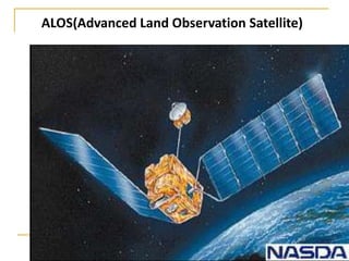 ALOS(Advanced Land Observation Satellite)

 