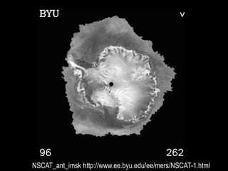 NSCAT_ant_imsk http://www.ee.byu.edu/ee/mers/NSCAT-1.html

 