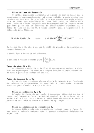 + 
= = 
2 
1 
200. 
V em m/s (58) 
sendo A = 50 + 56(1− B) e 
(12 ) 3 
4 
2 
Qv 
B 
− 
= . 
 