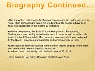 Shakespeare was born in the village of Stratford-upon-Avon in Warwickshire. Shakespeare's first exposure to the theater probably occurred when he was young. As a child his father probably took him to see plays when traveling troupes of actors came to town.Shakespeare was married to Anne Hathaway in 1582, when he was 18; she was 26, eight years his senior. 