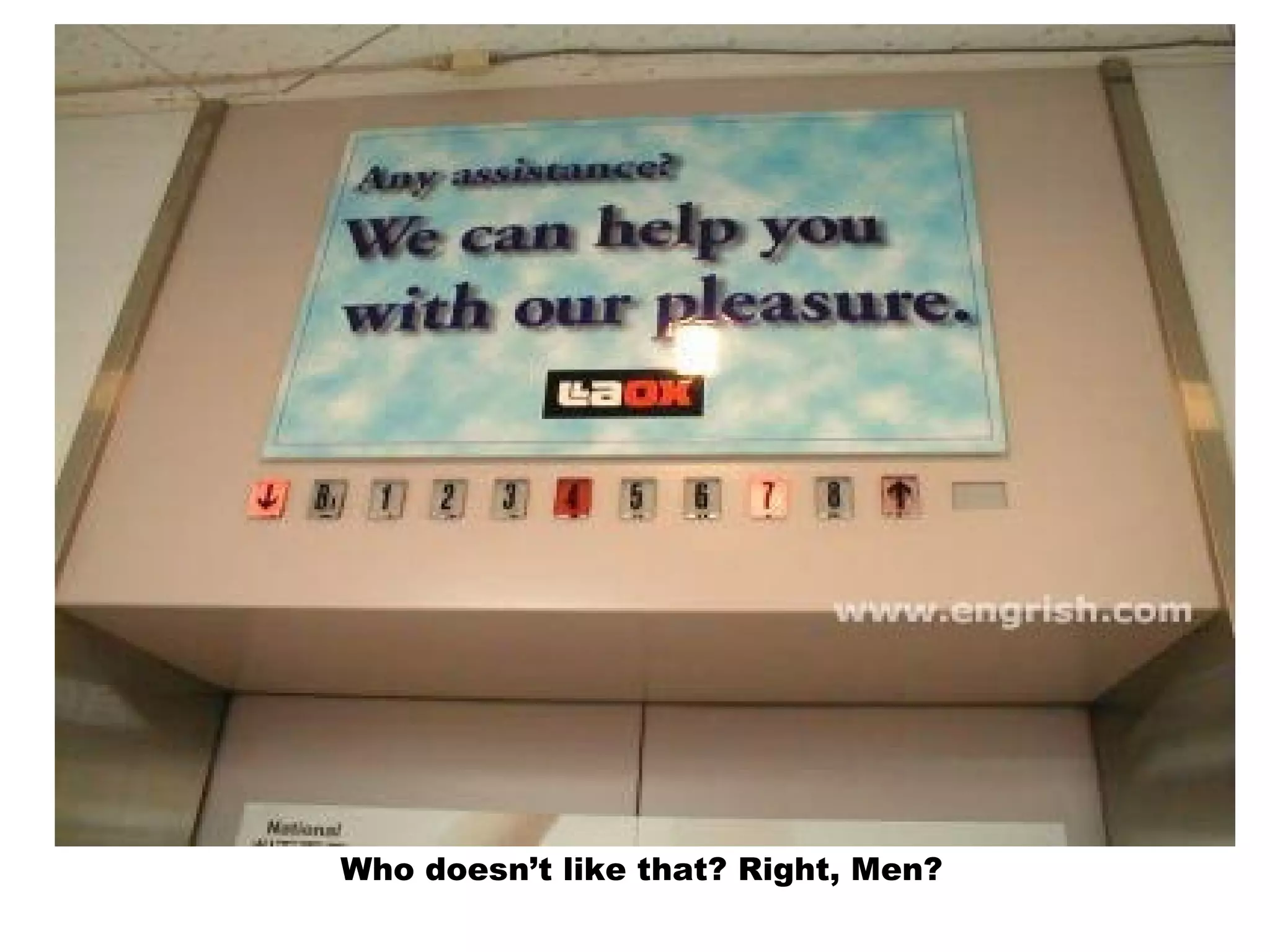 Who doesn’t like that? Right, Men?
 