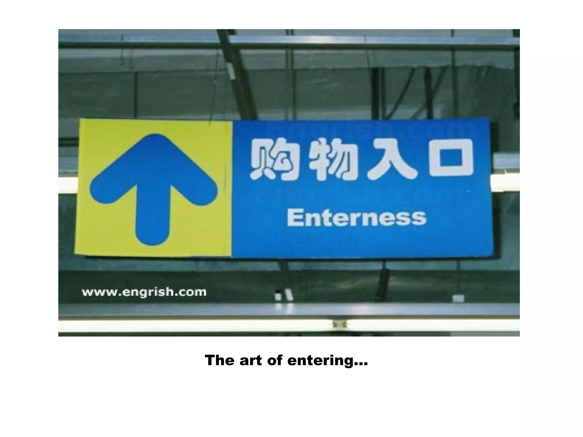 The art of entering…
 