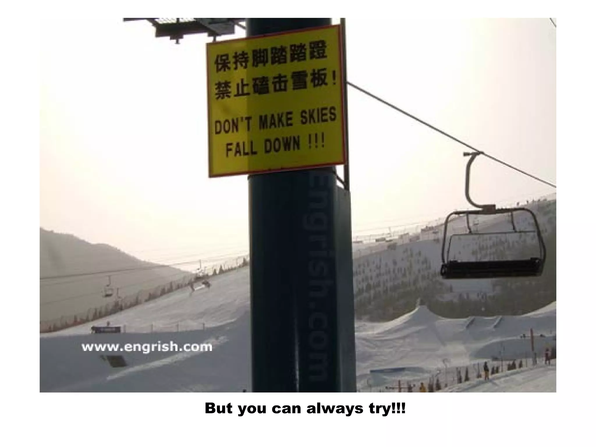 But you can always try!!!
 