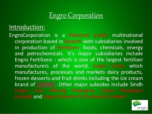 market analysis of engro corporation in pakistan Engro corporation ltd (engro) - financial and strategic swot analysis review provides you an in-depth strategic swot analysis of the company’s businesses and operations the profile has been compiled to bring to you a clear and an unbiased view of the company’s key strengths and weaknesses and the potential opportunities and threats. market analysis of engro corporation in pakistan Engro corporation ltd (engro) - financial and strategic swot analysis review provides you an in-depth strategic swot analysis of the company’s businesses and operations the profile has been compiled to bring to you a clear and an unbiased view of the company’s key strengths and weaknesses and the potential opportunities and threats.