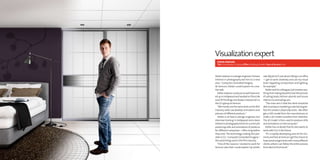 Visualization expert
  STefAn iSAkSSon
  Title: Group leader, CGI group Office: Göteborg, Sweden Years at Semcon: Four




Stefan Isaksson is a design engineer. His keen       side. My job isn’t just about sitting in an office
interest in photography led him to a new             – I get to work creatively and use my visual
area – Computer Generated Imagery.                   brain regarding composition and lighting,
At Semcon, Stefan could explore his crea-            for example.”
tive side.                                              Stefan and his colleagues’ job involves any-
   Stefan Isaksson could just as well have end-      thing from taking beautiful real-life pictures
ed up in Hollywood and worked on films like          of sailing boats, kitchen utensils and house
Lord Of The Rings and Avatar. Instead, he’s in       interiors to animating cars.
the CGI group at Semcon.                                “The main aim is that the client should be
   “We mainly use the same tools as the film         able to produce marketing material long be-
industry when we develop animations and              fore the product physically exists. We often
pictures of different products.”                     get a CAD model from the manufacturer, or
   Stefan is at heart a design engineer, but         make a 3D model ourselves from sketches.
intensive training in Hollywood and a keen           The 3D model is then used to produce stills
interest in photography led to his current job:      and animations on the computer.”
producing stills and animations of products             Stefan has no doubt that he also wants to
for different companies – often long before          work with CGI in the future.
they exist. The technology making this pos-             “It’s a rapidly developing area at the mo-
sible is CGI - Computer Generated Imagery –          ment, and here at Semcon I get the chance to
the same thing used in the film industry.            have varied assignments with many different
   “One of the reasons I started to work for         clients, where I can follow the entire process
Semcon was that I could explore my artistic          from idea to final result.”
 