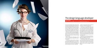 The design language developer
  mAlin SAnner
  Title: Industrial Designer Office: Stockholm, Sweden Number of years at Semcon: Three




As an industrial designer, Malin Sanner works          What she appreciates about Semcon is
on product design language. But above all it’s       working on a variety of assignments.
her talented colleagues that inspire her. Malin        “In the future, I would like to work more
and her colleagues are currently working on          on ”total design engineering” assignments.
creating a uniform design for a product fam-         Then, when Semcon receive an assignment,
ily consisting of, amongst other things, air         you put together a team to work on design,
purifiers and humidifiers for the US market.         technology and every other aspect of product
   “We have created the design language so           development. Semcon’s strength is that we
that it shows the function of the different          have access to everything we need. We have
products. At the same time you should be             so many talented people with specialist skills,
able to see which brand it is, without having        so you learn a lot.”
to see the logo.”                                      In addition to developing and being in-
   What is especially challenging is that            spired by colleagues, social relations are an-
many components are retained from previ-             other key part of work at Semcon.
ous products.                                          “The Stockholm office, which I belong to,
   “It means you have to think in order to           has a very active staff social club. Of course,
come up with a good solution. This can often         many of us work at customer sites and don’t
feel restrictive at first, but as long as you turn   see each other so often. So it’s particularly
the parts around and think in new ways, you          good to meet up with colleagues outside
discover that you can do a lot,” says Malin.         of work.”
 