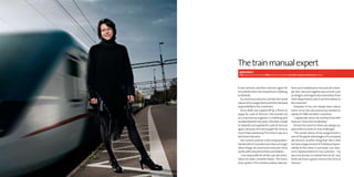 The train manual expert
 AnnA BrATT
 Title: Technical Instructor Office: Västerås, Sweden Number of years at Semcon: Seven




It was Semcon, and then Semcon again for             tions and maintenance manuals, for exam-
Anna Bratt when she moved from Göteborg              ple. But I also put together documents such
to Västerås.                                         as designs and engine documentation from
   As a technical instructor, she likes the varied   other departments, which we then deliver to
nature of her assignments and the individual         the customer.”
responsibility to her customers.                        However, it has not always been about
   Anna Bratt was tipped off by a friend to          trains. Anna has also previously worked on
apply for a job at Semcon. She started out           robots, for ABB and other customers.
as a mechanical engineer in Göteborg and                “I appreciate what I do and feel that with
worked there for two years. She then moved           Semcon I have room to develop.”
to Västerås and applied for a job at Semcon             Should she want to, there are always op-
again, because she had enjoyed her time so           portunities to work on new challenges.
much there previously. This time it was as a            “The varied nature of my assignments is
technical instructor.                                one of the great advantages of a company
   Her current customer is the company Bom-          like Semcon. Another thing that I like is that
bardier, which manufactures trains, amongst          we have a large amount of individual respon-
other things. As a technical instructor, Anna        sibility to the client. In principle, I am Sem-
works with every kind of documentation.              con’s representative to my customer - my
   “I am responsible for all the user documen-       boss has almost no involvement at all. I also
tation for static converter boxes - the trains’      think we have a good community here at
drive system. This involves product descrip-         Semcon.”
 