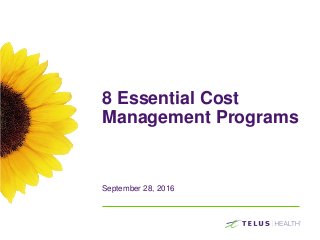 8 Essential Cost
Management Programs
September 28, 2016
 