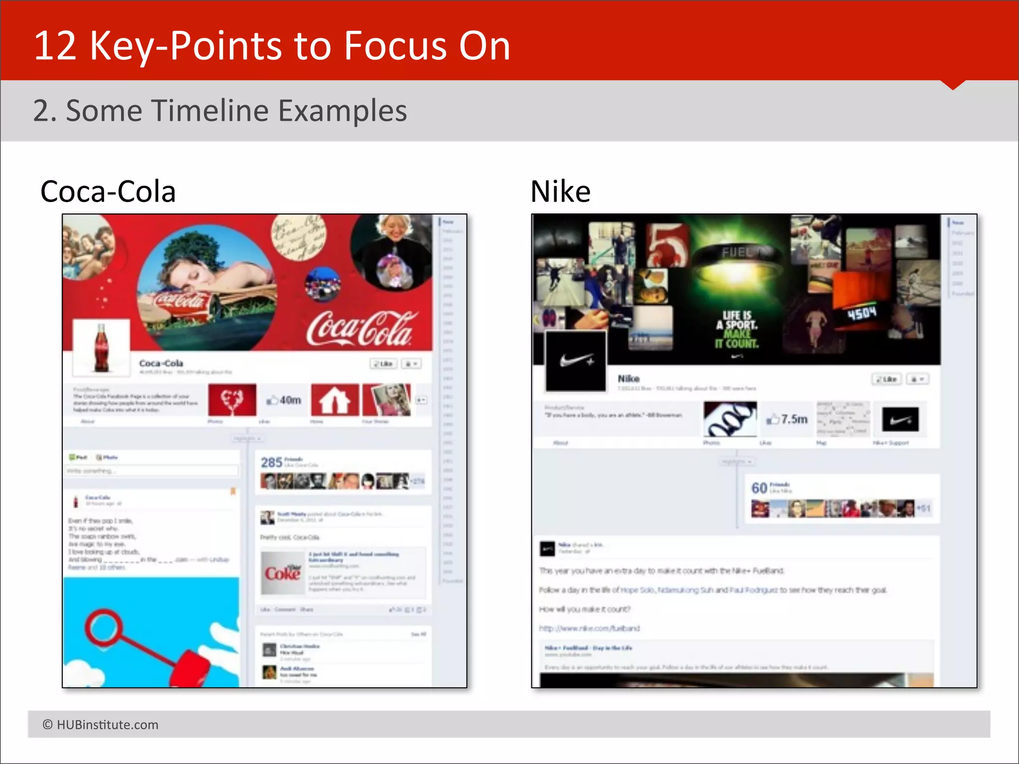 12	
  Key-­‐Points	
  to	
  Focus	
  On
2.	
  Some	
  Timeline	
  Examples

	
  Coca-­‐Cola                           	
  Nike




	
  	
  	
  ©	
  HUBinsBtute.com	
  
 