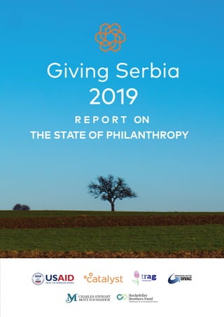 1
Srbija daruje 2018 – Izveštaj o dobročinstvu
R E P O R T ON
2019
Giving Serbia
THE STATE OF PHILANTHROPY
 
