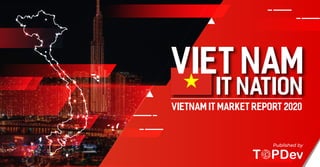 VIETNAM IT MARKET REPORT 2020
Published by
 