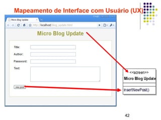 42
Mapeamento de Interface com Usuário (UX)
 