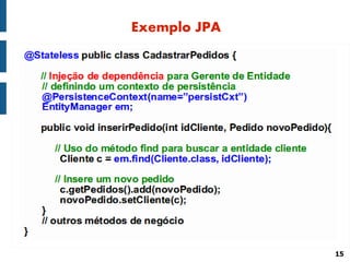 Exemplo JPA




              15
 