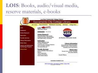 LOIS : Books, audio/visual media, reserve materials, e-books 