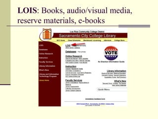 LOIS : Books, audio/visual media, reserve materials, e-books 