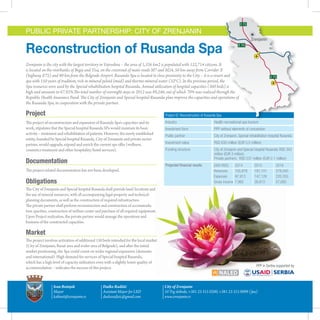 E 75

E 75

E 75

PUBLIC PRIVATE PARTNERSHIP: CITY OF ZRENJANIN

Reconstruction of Rusanda Spa
E 70

E 70

Zrenjanin
E 70

Zrenjanin is the city with the largest territory in Vojvodina – the area of 1,326 km2 is populated with 122,714 citizens. It
is located on the riverbanks of Begej and Tisa, on the crossroad of main roads M7 and M24, 50 km away from Corridor X
(highway E75) and 90 km E 75 the Belgrade Airport. Rusanda Spa is located in close proximity to the City – it is a resort and
from
E 75
spa with 150 years of tradition, rich in mineral peloid (mud) and thermo-mineral water (32°C). In the previous period, the
Spa resources were used by the Special rehabilitation hospital Rusanda. Annual utilization of hospital capacities (360 beds) is
high and amounts to 67.92%.The total number of overnight stays in 2012 was 89,246, out of which 70% was realized through the
Republic Health Insurance Fund. The City of Zrenjanin and Special hospital Rusanda plan improve the capacities and operations of
the Rusanda Spa, in cooperation with the private partner.

Project

E 75

Project ID: Reconstruction of Rusanda Spa

Documentation
The project-related documentation has not been developed.

Obligations

Industry

Health-recreational spa tourism

Investment form

PPP without elements of concession

Public partner

City of Zrenjanin, Special rehabilitation hospital Rusanda

Investment value

RSD 630 million (EUR 5.5 million)

Funding structure

City of Zrenjanin and Special hospital Rusanda: RSD 343
million (EUR 3 million)
Private partners: RSD 237 million (EUR 2.1 million)

Projected ﬁnancial results

The project of reconstruction and expansion of Rusanda Spa’s capacities and its
work, stipulates that the Special hospital Rusanda SPa would maintain its basic
activity – treatment and rehabilitation of patients. However, the newly established
entity, founded by Special hospital Rusanda, City of Zrenjanin and private sector
partner, would upgrade, expand and enrich the current spa offer (wellness,
cosmetics treatment and other hospitality/hotel services).

(000 RSD)
Revenues
Expenses
Gross income

2014
105,878
97,913
7,965

2015
187,741
147,128
38,613

2016
278,040
220,355
57,685

The City of Zrenjanin and Special hospital Rusanda shall provide land/locations and
the use of mineral resources, with all accompanying legal-property and technicalplanning documents, as well as the construction of required infrastructure.
The private partner shall perform reconstruction and construction of accommodation cpacities, construction of wellnes center and purchase of all required equipment.
Upon Project realization, the private partner would manage the operations and
business of the constructed capacities.

Market
The project involves activation of additional 150 beds intended for the local market
(City of Zrenjanin, Banat area and wider area of Belgrade), and after the initial
market positioning, the Spa could count on wider regional expansion (domestic
and international). High demand for services of Special hospital Rusanda,
which has a high level of capacity utilization even with a slightly lower quality of
accommodation – indicates the success of this project.

Ivan Bošnjak
Mayor
kabinet@zrenjanin.rs

Duško Radišić
Assistant Mayor for LED
duskoradisic@gmail.com

PPP in Serbia supported by

City of Zrenjanin
10 Trg slobode, +381 23 315 0200, +381 23 315 0099 (fax)
www.zrenjanin.rs

 
