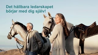 Det hållbara ledarskapet
börjar med dig själv!
 
