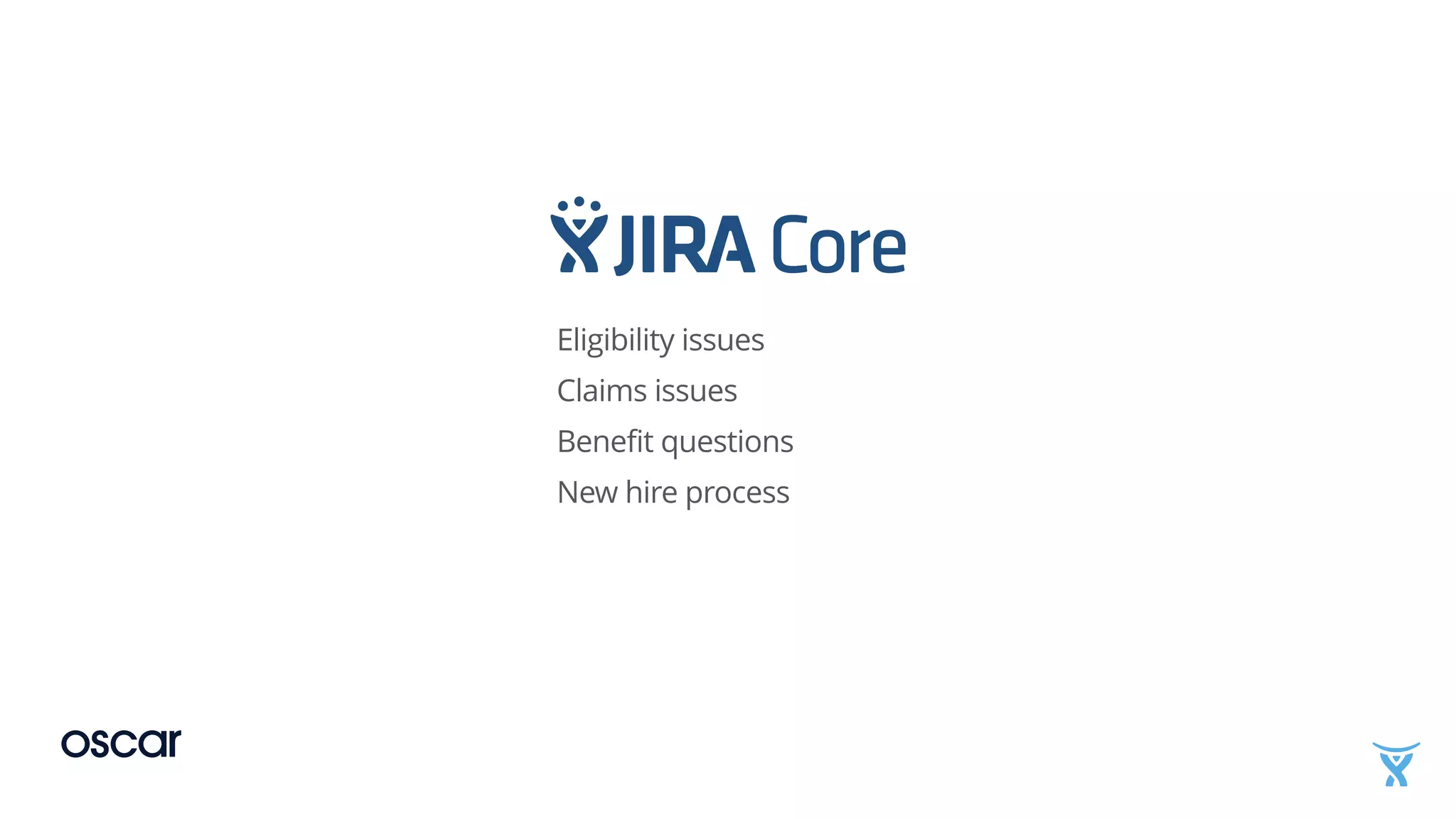 Eligibility issues
Claims issues
Benefit questions
New hire process
 